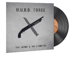M.U.D.D. FORCE