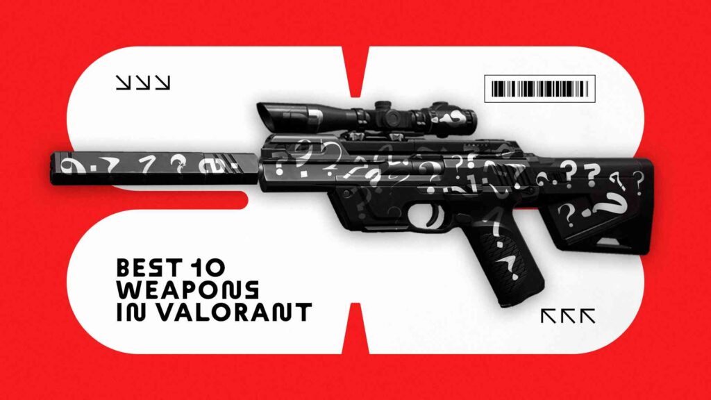 Best Weapons in Valorant