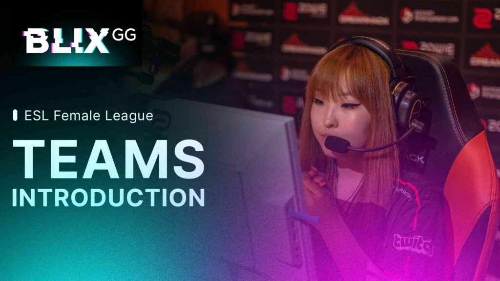 ESL Female League: Teams Introduction