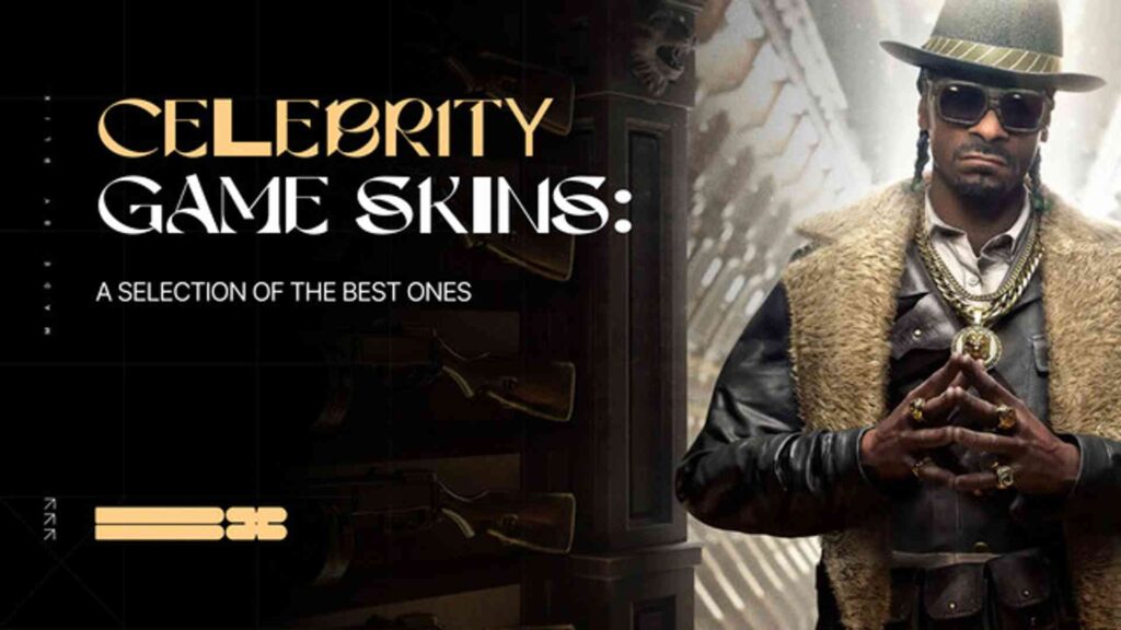 Celebrity Game Skins: A Selection of the Best Ones