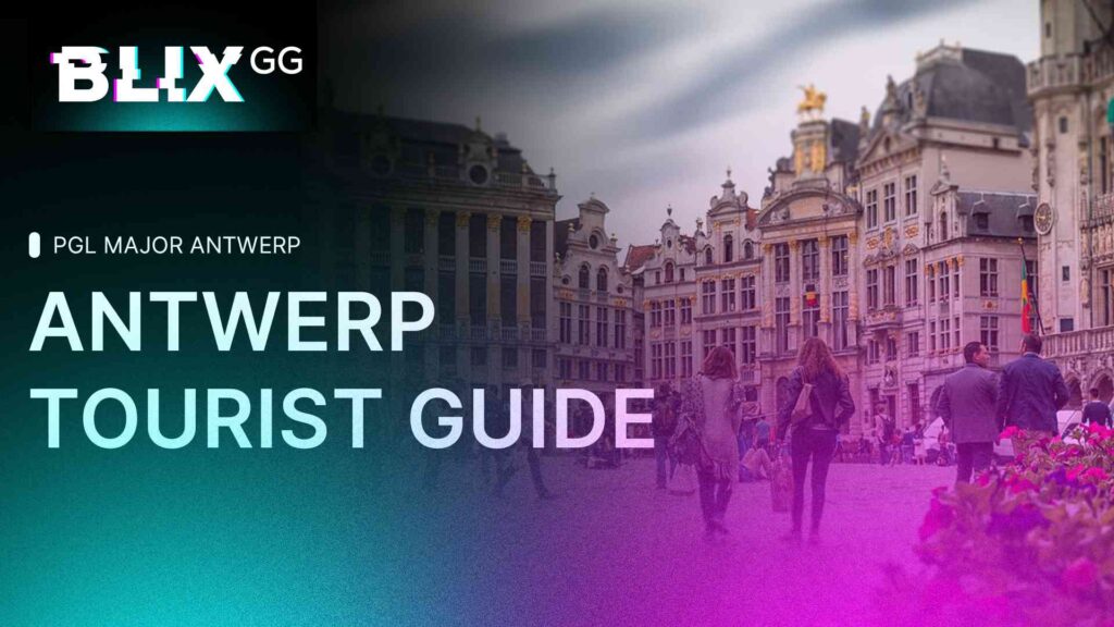 PGL Major Antwerp: Tourist Guide