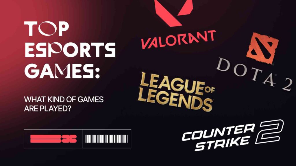 TOP Esports Games: What Kind of Games are Played?