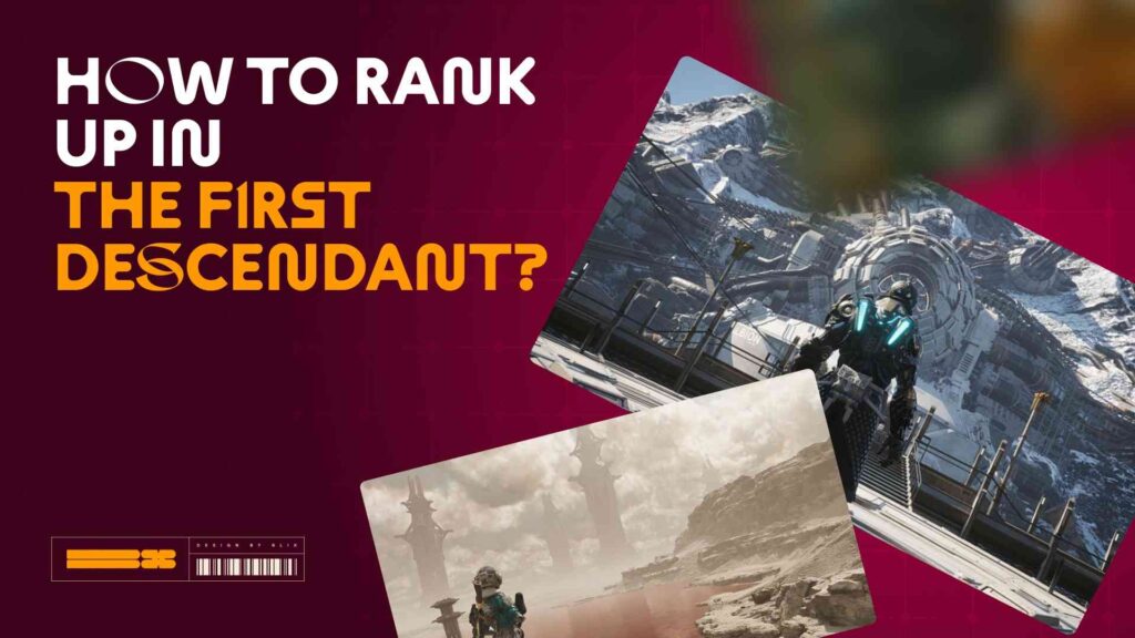 How to Rank Up in the First Descendant?