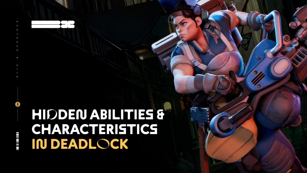 Hidden Abilities and Characteristics in Deadlock
