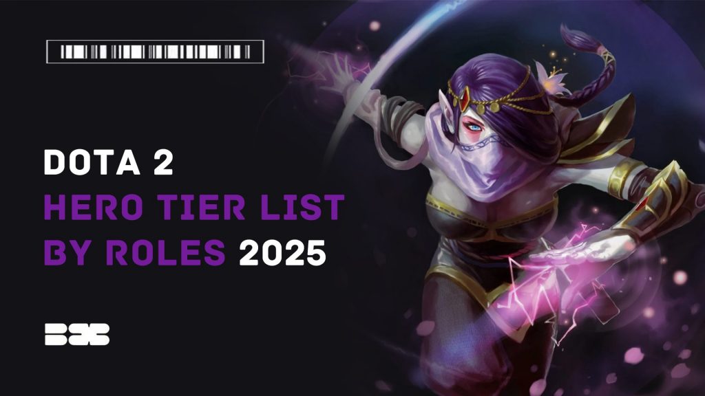 Dota 2 Hero Tier List By Roles 2025 – The Best Heroes for Each Role
