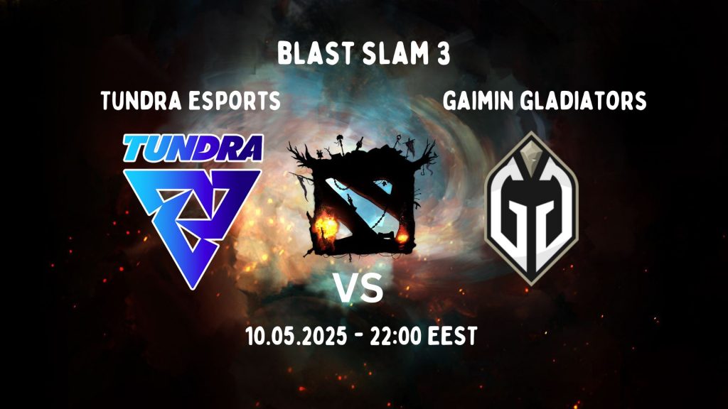 Tundra Esports vs Gaimin Gladiatos Prediction - BLAST Slam III Semifinal
