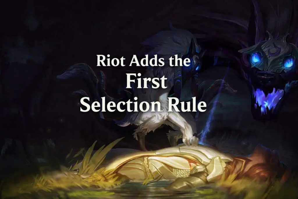 Riot Games Added the First Selection Rule for LoL Riot Games Added the First Selection Rule for LoL